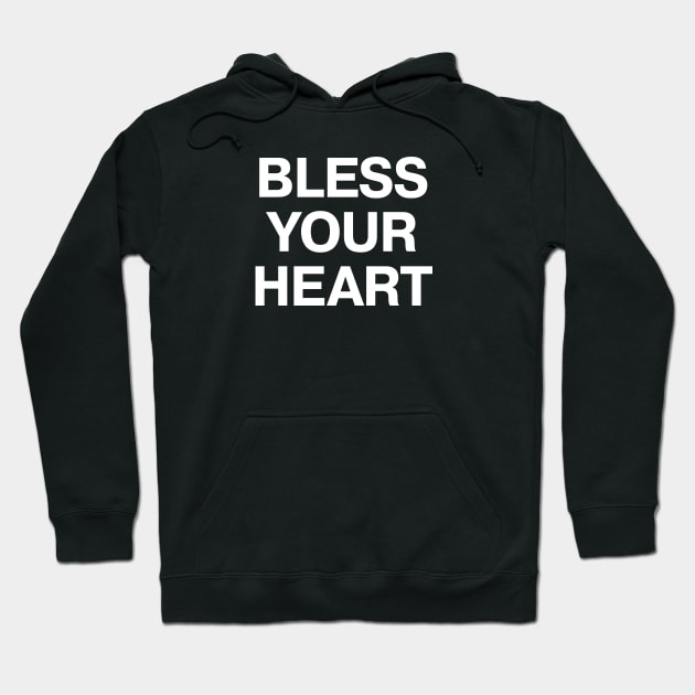 BLESS YOUR HEART Hoodie by TheBestWords